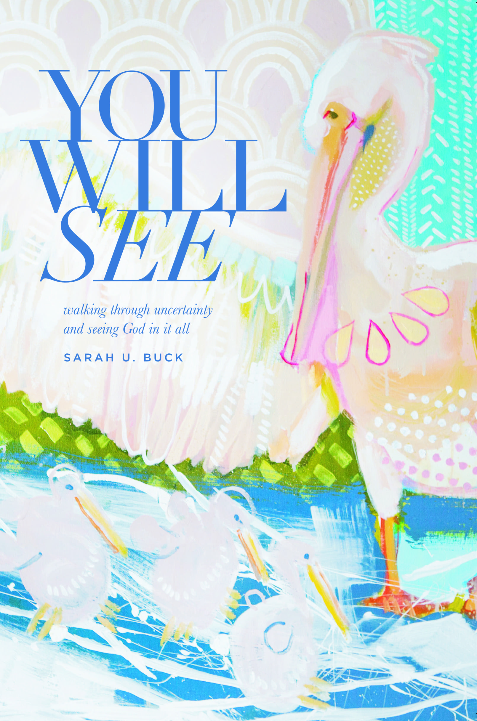 You Will See By Sarah U Buck Pulling down strongholds